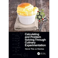 Calculating and Problem Solving Through Culinary Experimentation