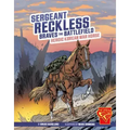 Sergeant Reckless Braves the Battlefield: Heroic Korean War Horse