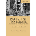 Palestine to Israel: Mandate to State, 1945-1948 (Volume I): Rebellion Launched, 1945-1946