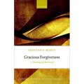Gracious Forgiveness: A Theological Retrieval