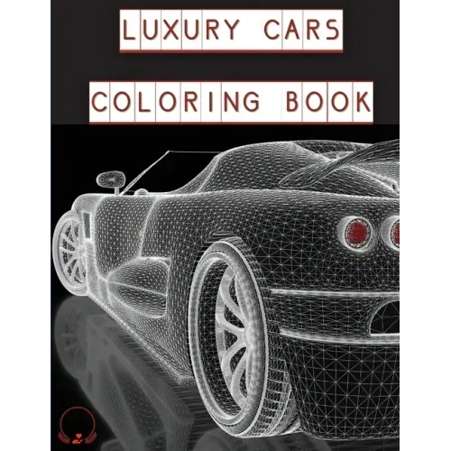 Luxury Cars Coloring Book: Magnificent SuperCars for Kids, Teens and Grown-Ups ����️