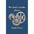 We don't make glass