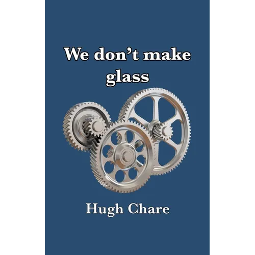 We don't make glass