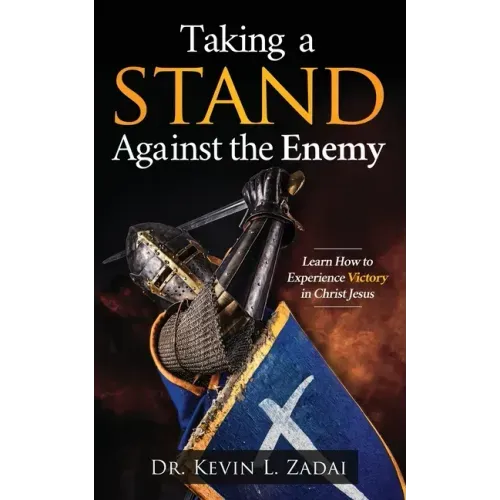Taking a Stand Against the Enemy: Learn How to Experience Victory in Christ Jesus