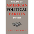 Origins of American Political Parties: 1789-1803