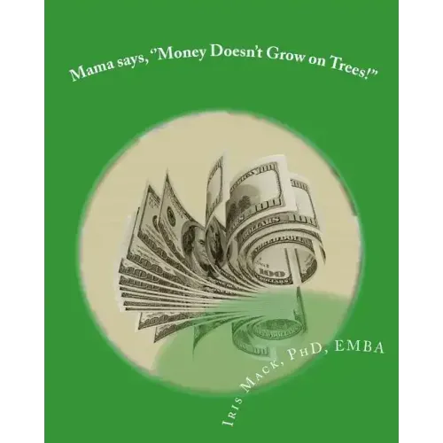 Mama says, ''Money Doesn't Grow on Trees!'': World of Dr. Mackamatix Mathematics Edutainment Book