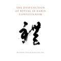 The Dysfunction of Ritual in Early Confucianism