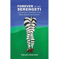 Forever In The Serengeti: A Tanzanian Journey with Hugo Baron van Lawick
