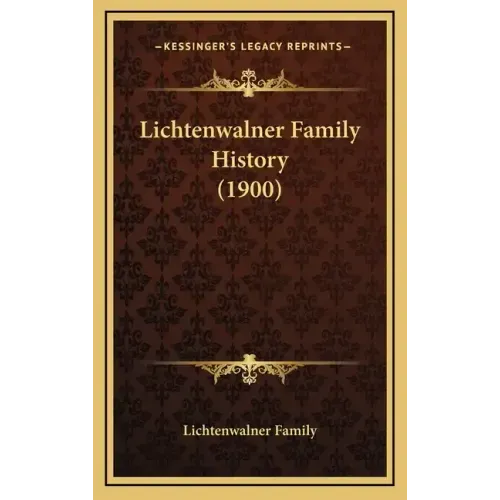 Lichtenwalner Family History (1900)