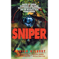 Sniper: Master of Terrain, Technology, and Timing, He Is a Hunter of Human Prey and the Military's Most Feared Fighter.