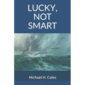 Lucky, Not Smart