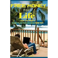 Free Money for Life: How to Create Cash Flow and Income Forever