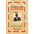 The Missionary Crisis: Five Dangers Plaguing Missions and How the Church Can Be the Solution