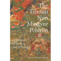The Tibetan Nun Mingyur Peldrön: A Woman of Power and Privilege