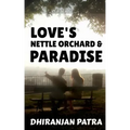 Love's Nettle Orchard & Paradise: Paramour & Paranoia