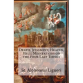 Death, Judgment, Heaven, Hell: Meditations on the Four Last Things