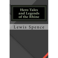 Hero Tales and Legends of the Rhine