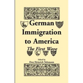 German Immigration in America: The First Wave