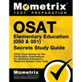 Osat Elementary Education (050 & 051) Secrets Study Guide: Ceoe Exam Review for the Certification Examinations for Oklahoma Educators / Oklahoma Subje