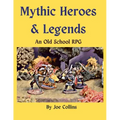 Mythic Heroes & Legends: An Old School RPG