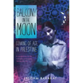 Balcony on the Moon: Coming of Age in Palestine