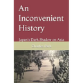An Inconvenient History: Japan's Dark Shadow on Asia