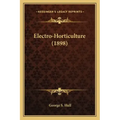 Electro-Horticulture (1898)