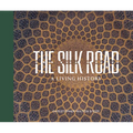 The Silk Road: A Living History