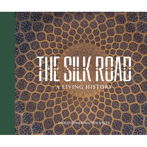 The Silk Road: A Living History