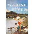 Wading in the River