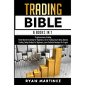 Trading Bible: Cryptocurrency Trading, Stock Market Investing for Beginners, Forex Trading, Day Trading, Options Trading, Swing Trading for Beginners,