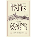 Blackfeet Tales from Apikuni's World