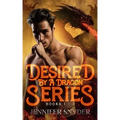 Desired By A Dragon Series: Books 1 - 3