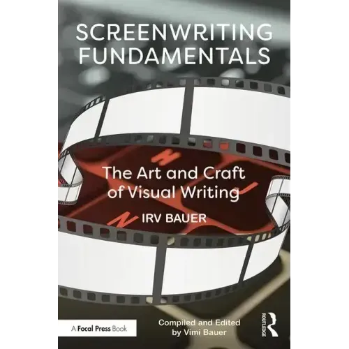 Screenwriting Fundamentals: The Art and Craft of Visual Writing
