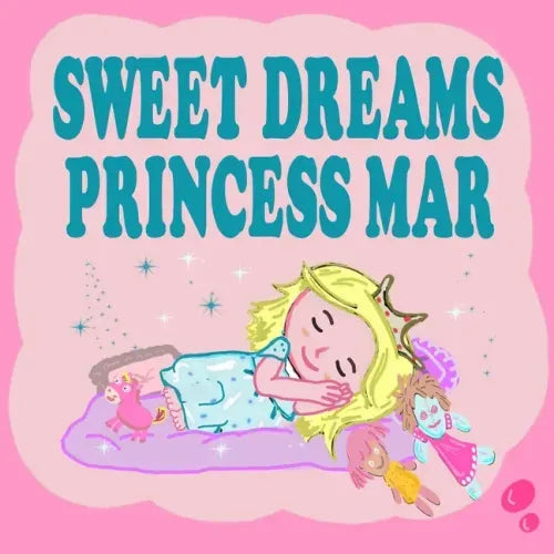 Sweet Dreams Princess Mar: A Beautiful Princess Book for Toddlers - Short Princess Bedtime Stories