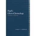 Paul's Glory-Christology: Tradition and Rhetoric