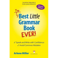 The Best Little Grammar Book Ever! Speak and Write with Confidence / Avoid Common Mistakes, Second Edition