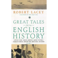 Great Tales from English History: Captain Cook, Samuel Johnson, Queen Victoria, Charles Darwin, Edward the Abdicator, and More