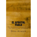 El apóstol Pablo: La historia y ejemplo de un verdadero guerrero