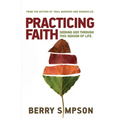 Practicing Faith: Seeking God Through This Season of Life