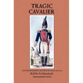 Tragic Cavalier: Governor Manuel Salcedo of Texas, 1808-1813