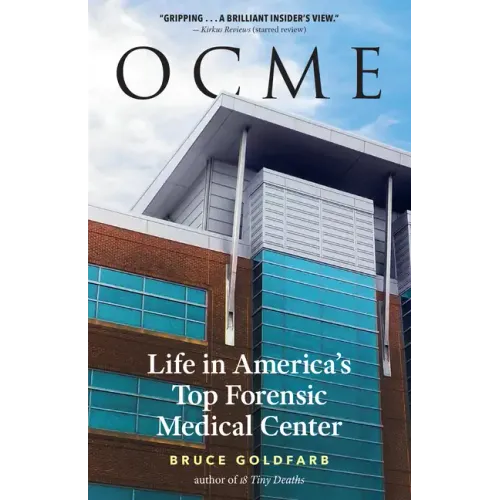 Ocme: Life in America's Top Forensic Medical Center