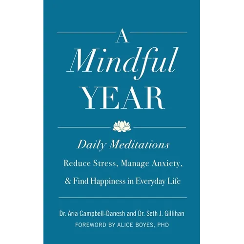 A Mindful Year: Daily Meditations: Reduce Stress, Manage Anxiety, and Find Happiness in Everyday Life