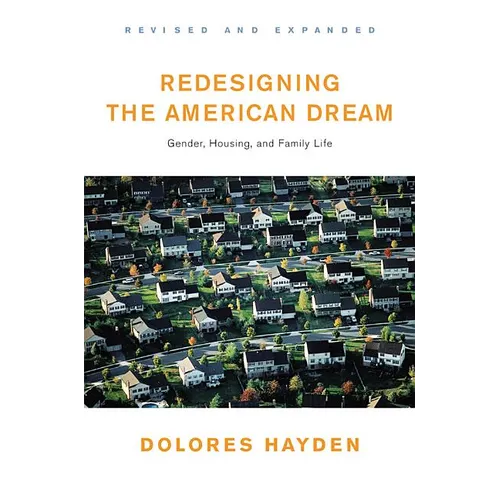 Redesigning the American Dream: The Future of Housing, Work and Family Life