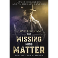 The Missing Miss Matter - Billy Hatcher Mysteries: Cryptogram Puzzle Books - Murder Mystery Puzzle Book