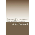 English-Kinyarwanda-French Dictionary: Kinyarwanda-English-French Dictionary