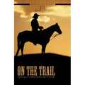 On The Trail: Christian Cowboy Poems and Proverbs