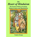The Heart of Hinduism: The Eastern Path to Freedom, Empowerment and Illumination
