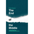 The End of the Middle: What a society of extremes means for people, politics and business