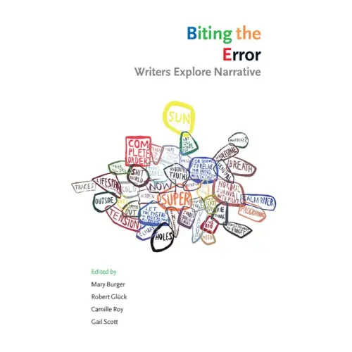 Biting the Error: Writers Explore Narrative